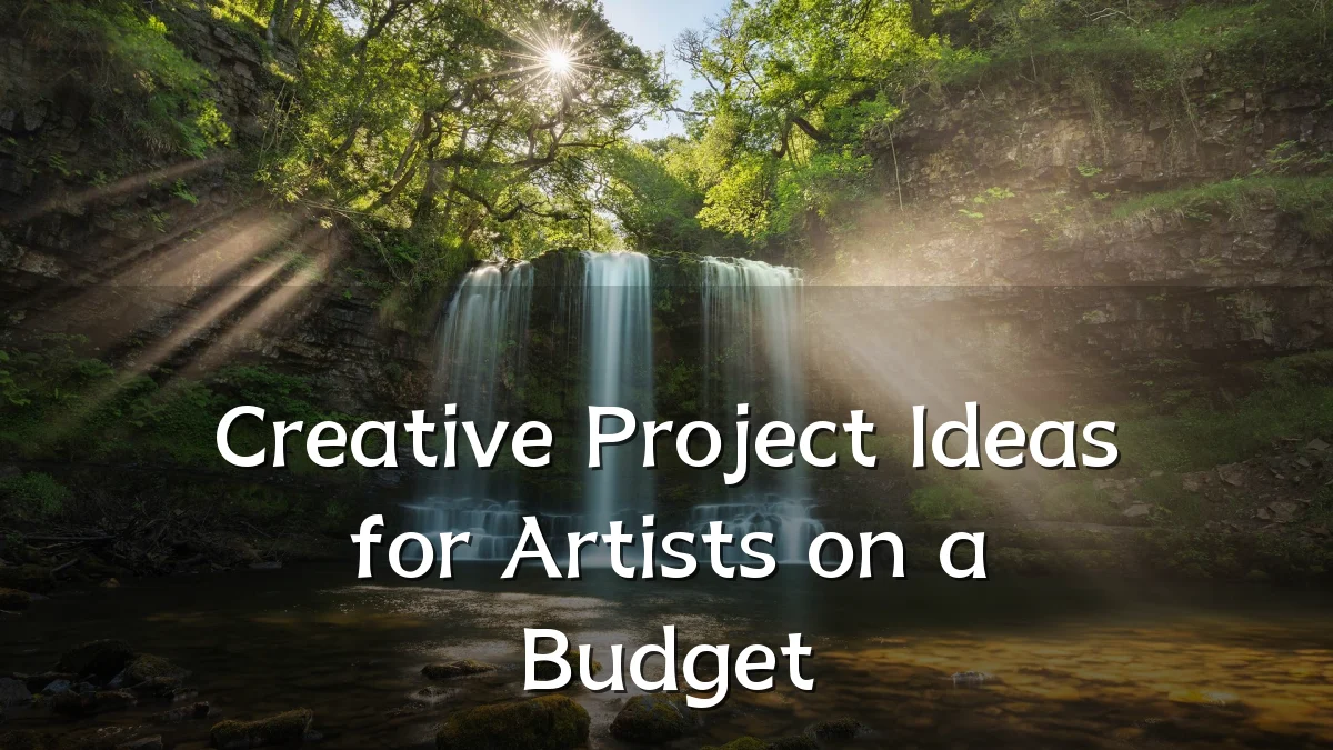 Creative Project Ideas for Artists on a Budget