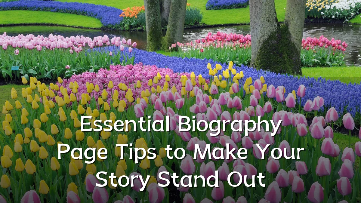Essential Biography Page Tips to Make Your Story Stand Out
