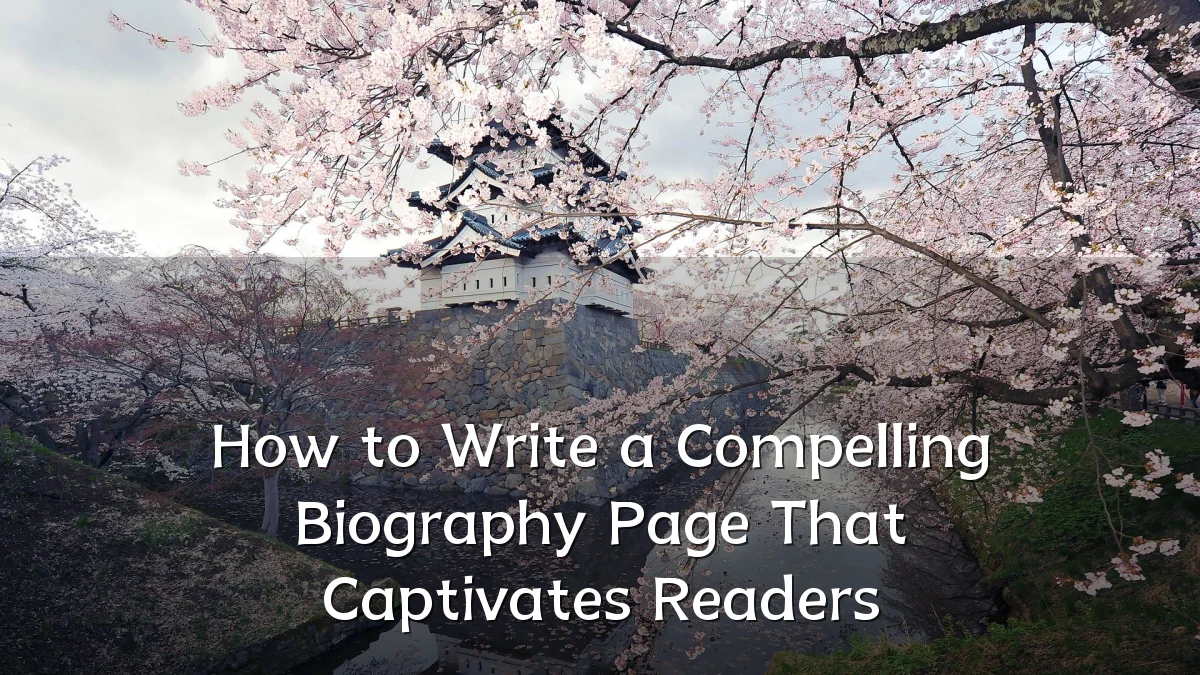 How to Write a Compelling Biography Page That Captivates Readers