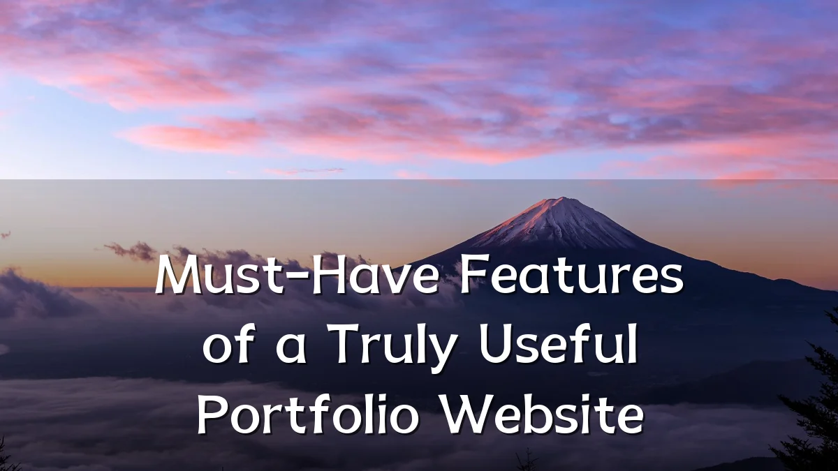 Must-Have Features of a Truly Useful Portfolio Website