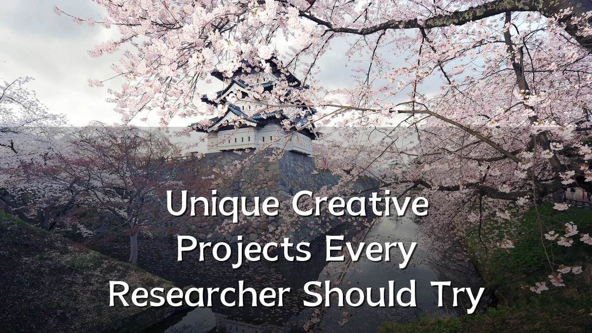 Unique Creative Projects Every Researcher Should Try