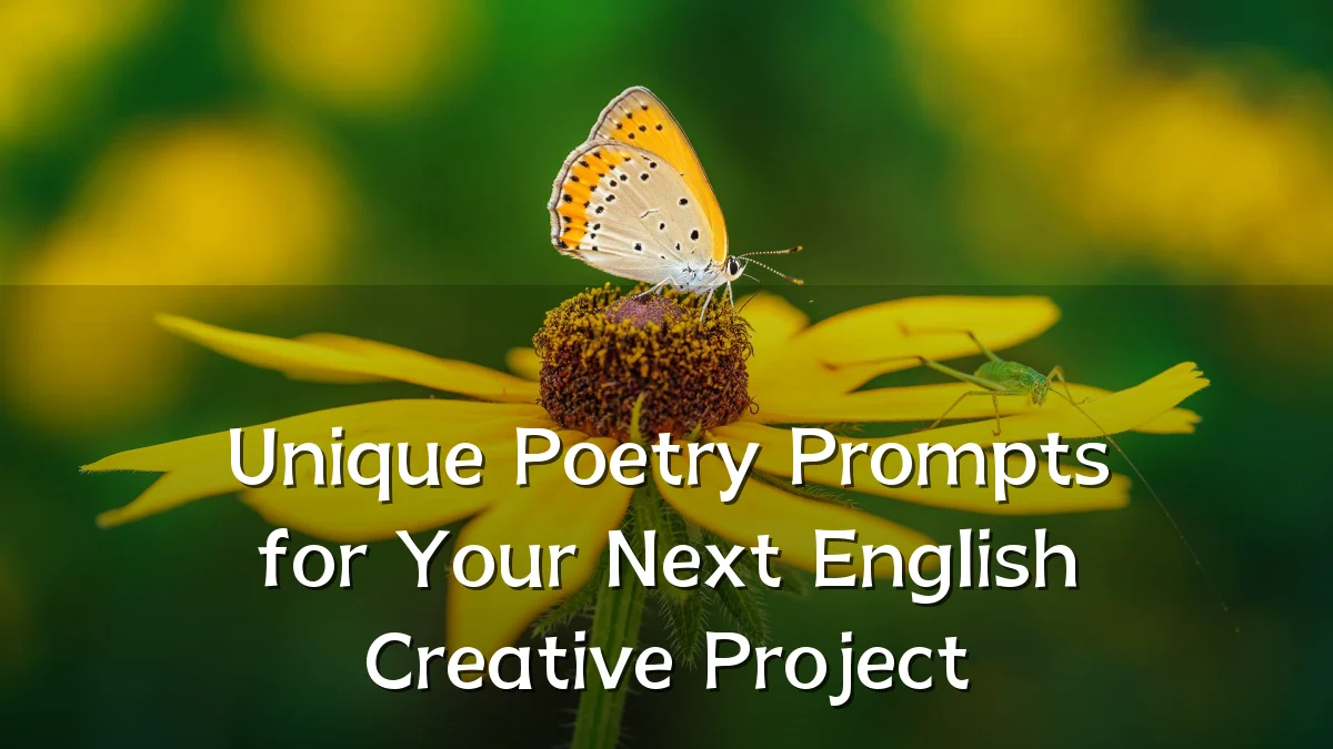 Unique Poetry Prompts for Your Next English Creative Project