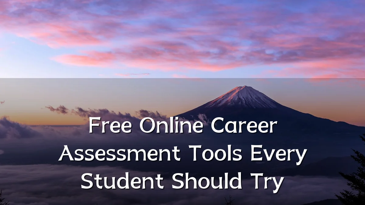 Free Online Career Assessment Tools Every Student Should Try