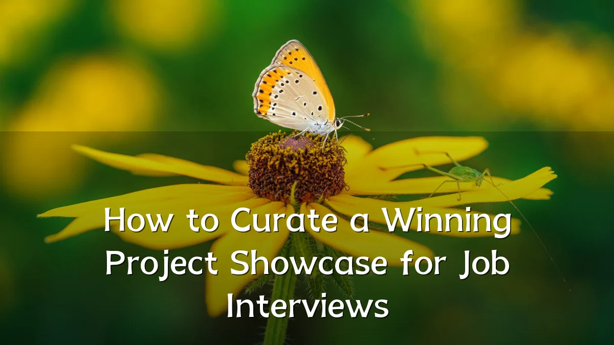 How to Curate a Winning Project Showcase for Job Interviews