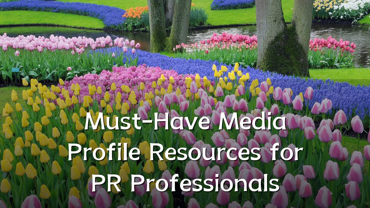 Must-Have Media Profile Resources for PR Professionals