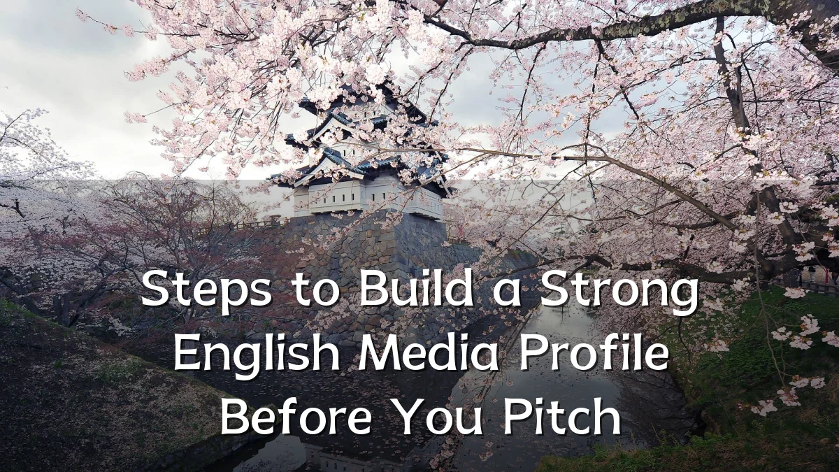 Steps to Build a Strong English Media Profile Before You Pitch
