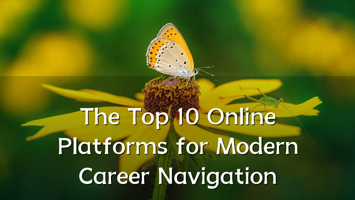 The Top 10 Online Platforms for Modern Career Navigation