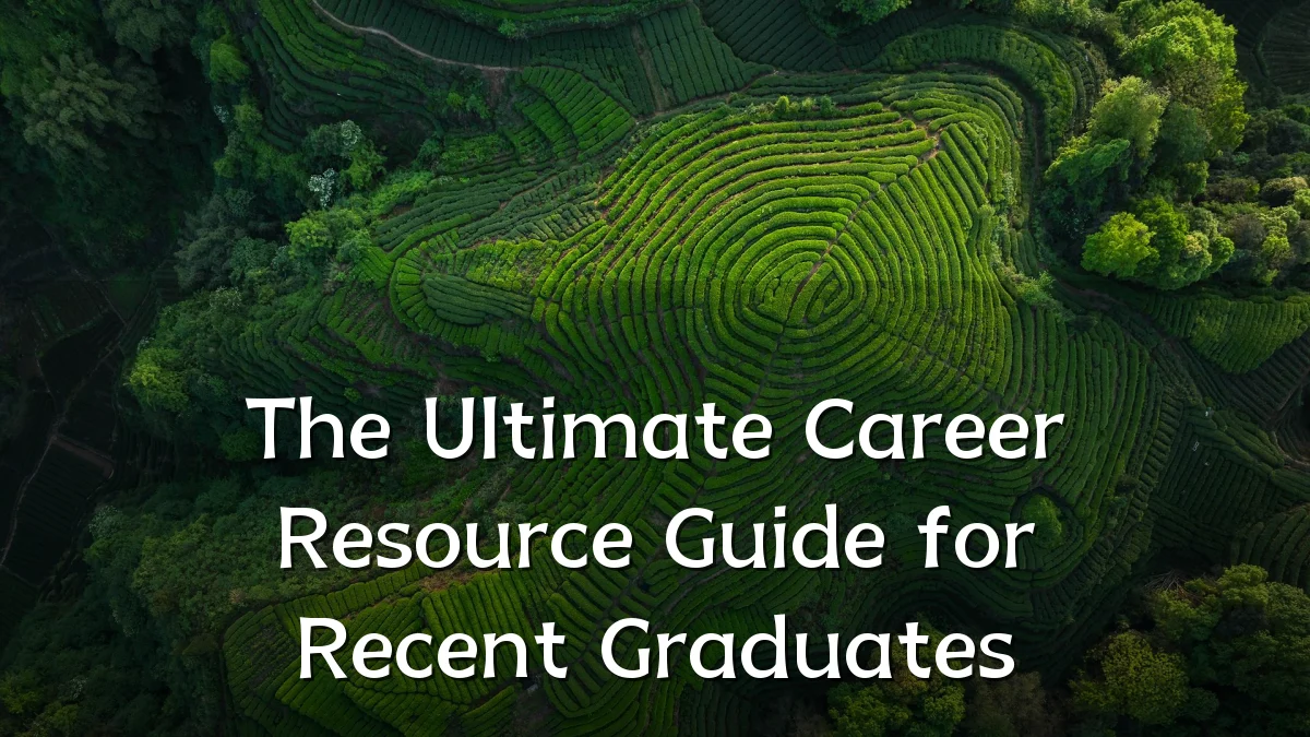 The Ultimate Career Resource Guide for Recent Graduates